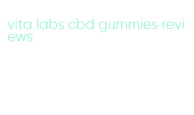 vita labs cbd gummies reviews