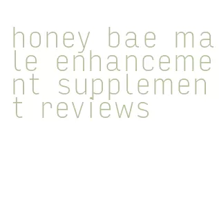 honey bae male enhancement supplement reviews