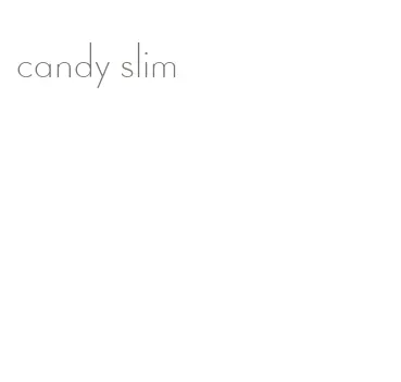 candy slim