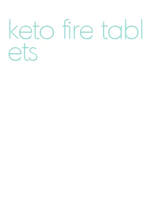 keto fire tablets