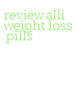 review alli weight loss pills