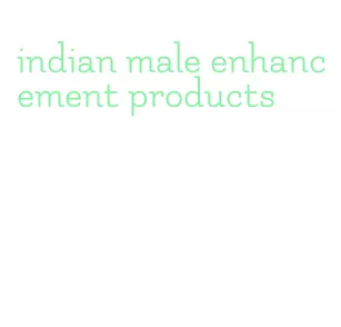 indian male enhancement products