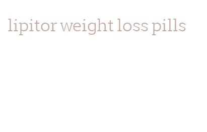 lipitor weight loss pills