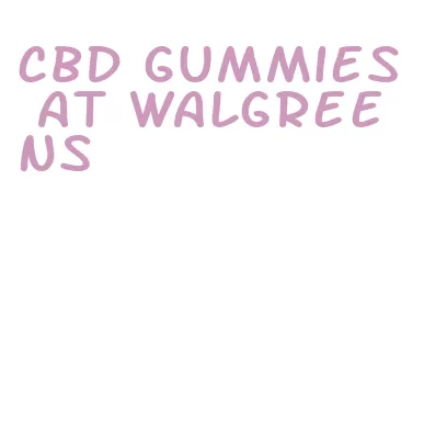 cbd gummies at walgreens