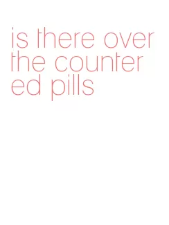is there over the counter ed pills