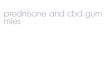 prednisone and cbd gummies