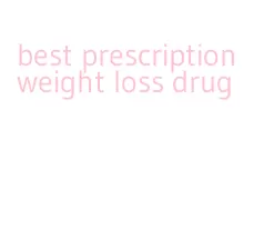 best prescription weight loss drug