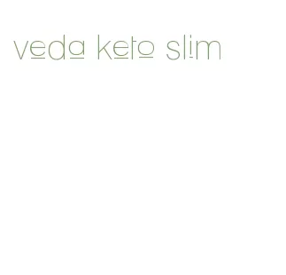 veda keto slim