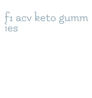 f1 acv keto gummies