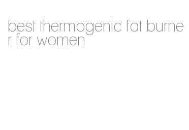 best thermogenic fat burner for women