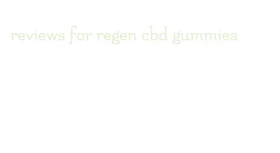 reviews for regen cbd gummies