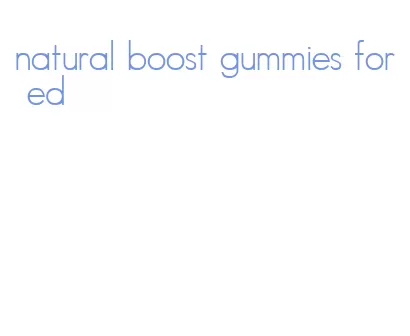 natural boost gummies for ed