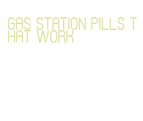 gas station pills that work