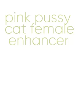 pink pussycat female enhancer