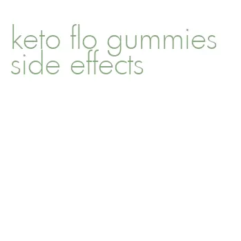 keto flo gummies side effects