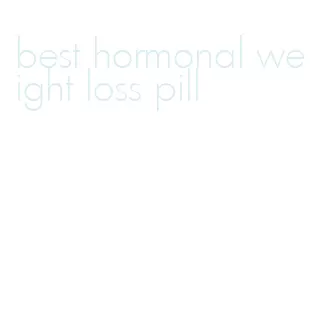 best hormonal weight loss pill