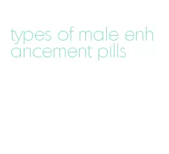 types of male enhancement pills