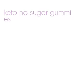 keto no sugar gummies