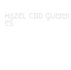 hazel cbd gummies