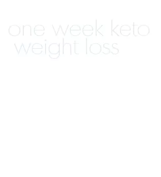 one week keto weight loss