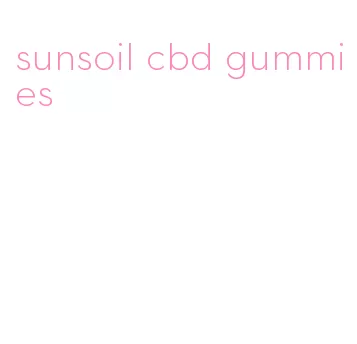 sunsoil cbd gummies