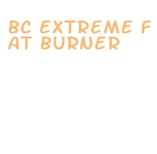 bc extreme fat burner