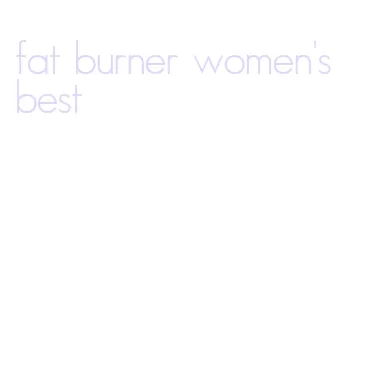 fat burner women's best