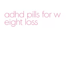 adhd pills for weight loss