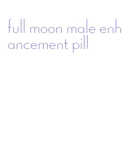 full moon male enhancement pill