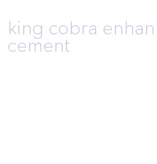 king cobra enhancement