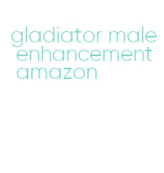 gladiator male enhancement amazon