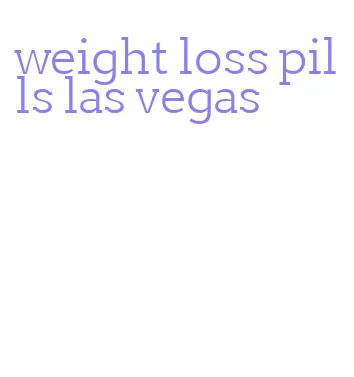 weight loss pills las vegas