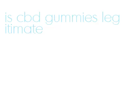 is cbd gummies legitimate