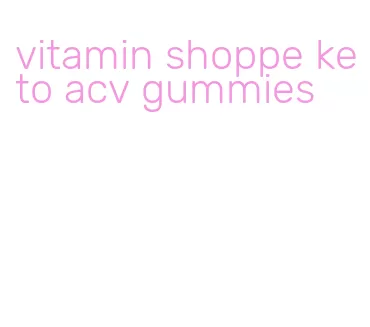 vitamin shoppe keto acv gummies