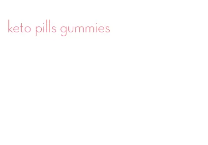 keto pills gummies