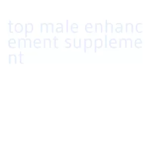 top male enhancement supplement