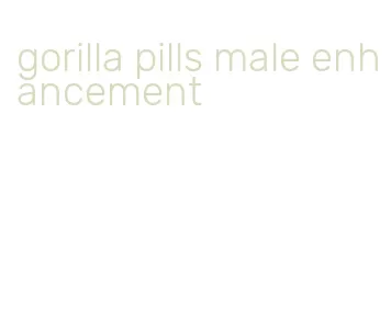 gorilla pills male enhancement