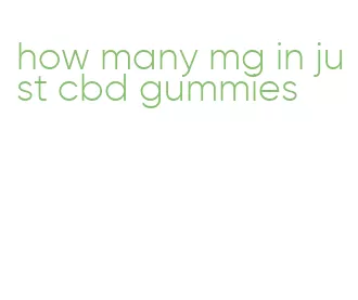 how many mg in just cbd gummies