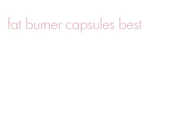 fat burner capsules best