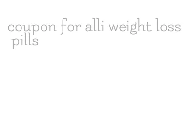 coupon for alli weight loss pills