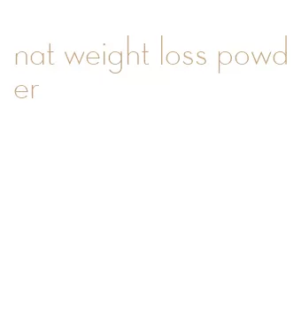 nat weight loss powder