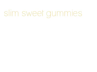 slim sweet gummies