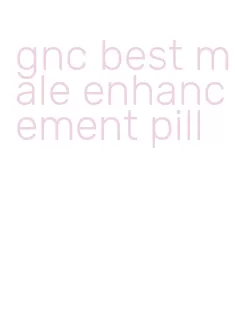 gnc best male enhancement pill