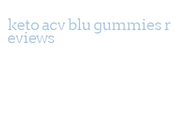 keto acv blu gummies reviews