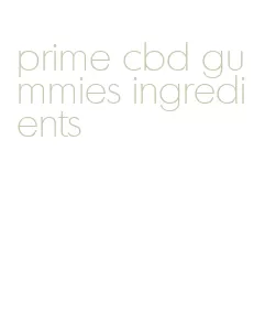 prime cbd gummies ingredients