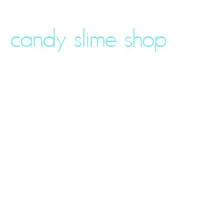 candy slime shop