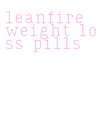 leanfire weight loss pills