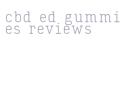 cbd ed gummies reviews