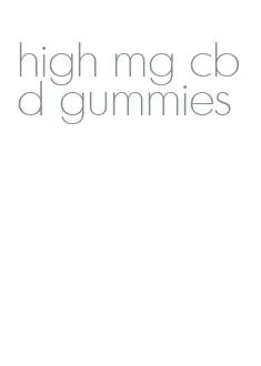 high mg cbd gummies