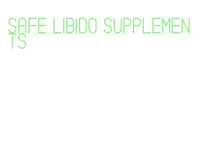 safe libido supplements